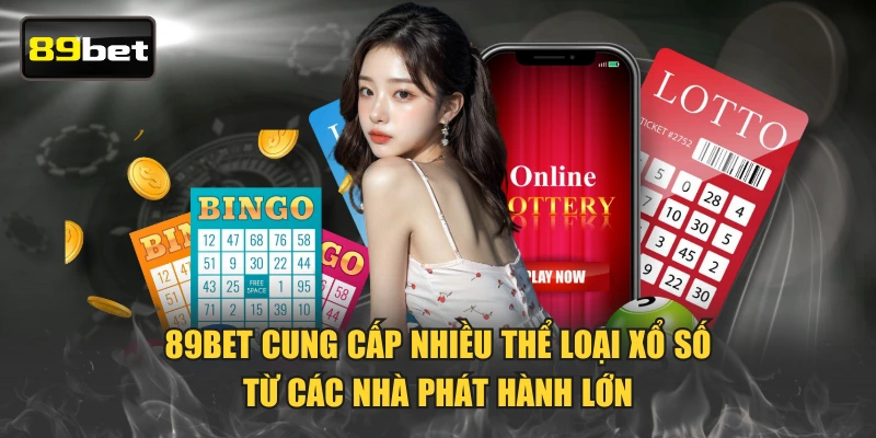 89BET cung cấp nhiều thể loại xổ số từ các nhà phát hành lớn