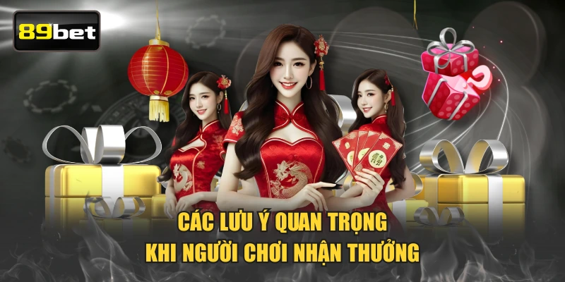 Các lưu ý quan trọng khi người chơi nhận thưởng